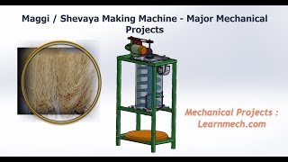 Maggi , Noodles , Shevai Making Machine - Mechanical Projects