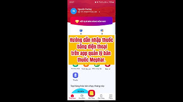 Hướng dẫn thêm nhập hàng vào App quản lý bán thuốc Mephar cho quầy thuốc nhà thuốc