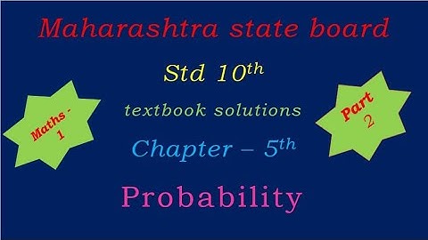 Chapter 5 Probability / practice set 5.3 ( part 2 ) / Maths 1/ std 10th / Maharashtra state board