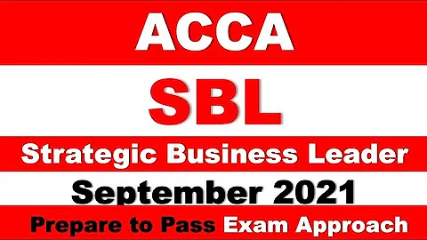 SBL - Day 05 - Sept 2021 - Strategic Business Leader ACCA Exam Approach Webinars MNN
