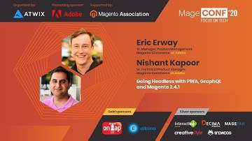 A6 Eric Erway and Nishant Kapoor Going Headless with PWA, GraphQL and Magento 2.4.1