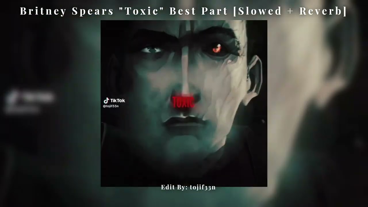 Britney Spears - Toxic | Best Part | Slowed + Reverb | Perfectly Looped