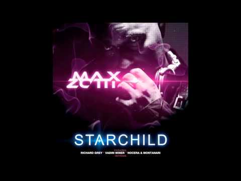 Max Zotti — Max Zotti - Starchild (Nocera &  Montanari Remix)