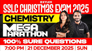 SSLC Christmas Exam 2025: Chemistry | Mega Marathon | 100% Sure Questions | Xylem SSLC