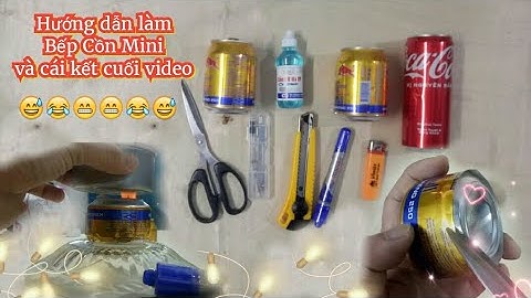 Hướng dẫn làm bếp cồn mini tái chế từ lon nước ngọt bò húc KẾT QUẢ KHÔNG THỂ NGỜ Ở ĐOẠN KẾT