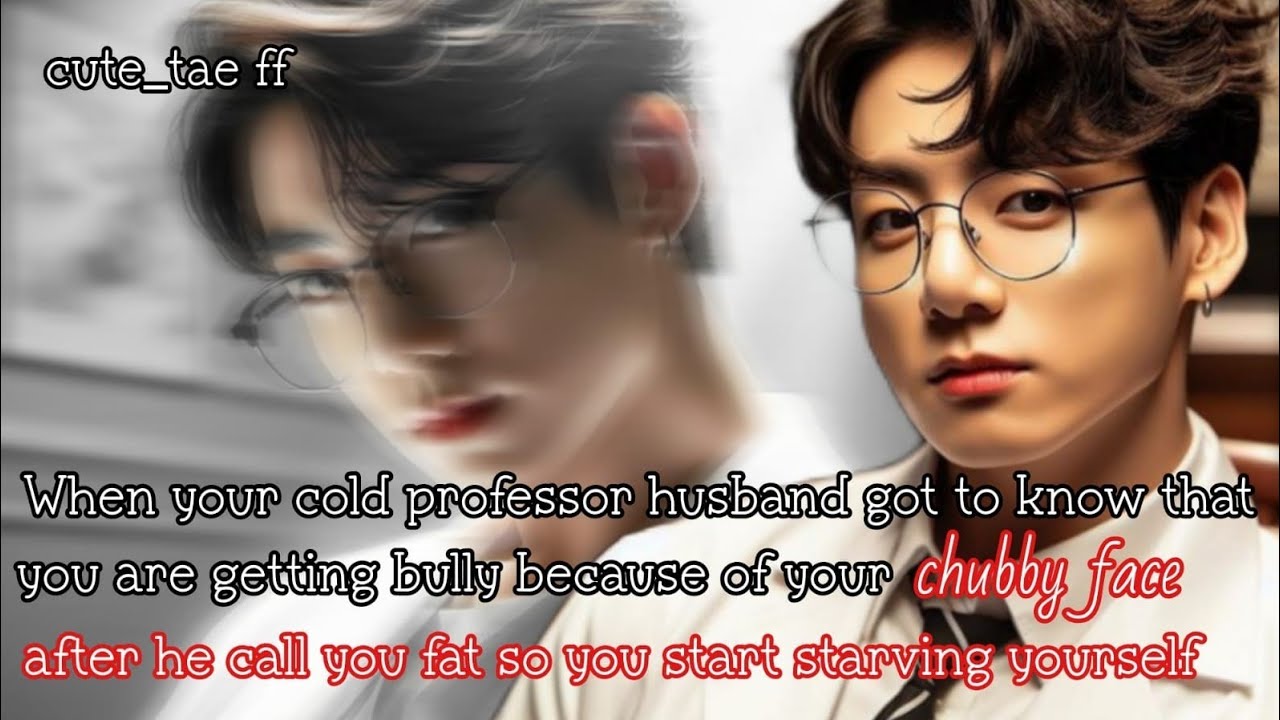 Когда твой холодный муж-профессор узнал, что над тобой издеваются из-за твоего пухлого лица...