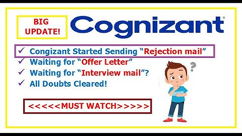 Cognizant is sending Rejection Mail, Waiting for Offer letter? Waiting for Interview mail?
