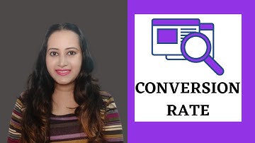 CONVERSION RATE IN DIGITAL MARKETING: Most simplified explanation of Conversion Rate for beginners