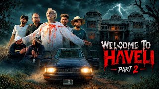 Welcome to Haveli | Part 2 | Comedy Horror Short Film