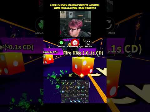 COMPLEXSEVEN SI FOMO EVENTNYA NGIKUTIN SLIME RNG! ADA DADU-DADU ROLLNYA!!