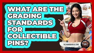 What Are The Grading Standards For Collectible Pins? - The Memorabilia Zone