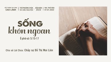 HTTL Cao Lãnh | THỜ PHƯỢNG CHÚA VÀ CẦU NGUYỆN ĐẦU NĂM 2022 | SỐNG KHÔN NGOAN | THỨ SÁU 07.01.2022