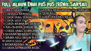 viral seleksi.. remix santai EMBI PUS PUS (BEBAS IKLAN)