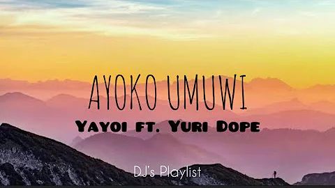 Yayoi - Ayoko Umuwi ft. Yuridope (Lyric Video)