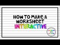 How to make worksheets INTERACTIVE