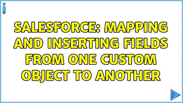 Salesforce: Mapping and Inserting Fields From One Custom Object to Another
