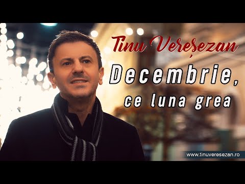 Tinu Veresezan - Decembrie, ce luna grea