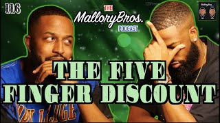 MalloryBrosPodcast | 116 | &quot;The Five Finger Discount&quot;