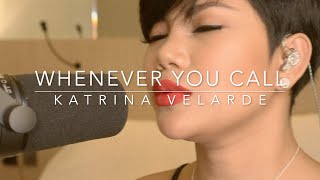 Video voorbeeld van "WHENEVER YOU CALL by KATRINA VELARDE"