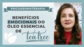 Psicoaromaterapia: Óleo essencial de Tea Tree | Benefícios emocionais Psicoaromaterapia: Óleo essencial de Tea Tree | Benefícios emocionais
