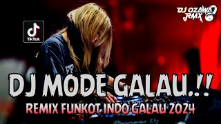 DJ MODE GALAU !! DJ Terbaru Full Bass REMIX FUNKOT INDO GALAU 2024