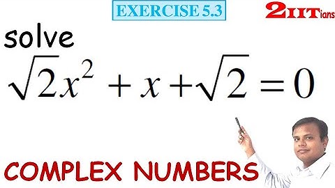 COMPLEX NUMBERS Exercise 5.3 Q7 Class 11 Maths NCERT IIT JEE