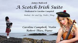 Scotch Irish Suite / Caroline Campbell / Composed by James Babcock