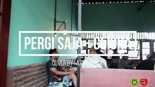Pergi Saja - Geisha (Azmil Klisik)