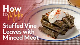 How to Make Stuffed Vine Leaves with Minced Meat | Turkish Cuisine