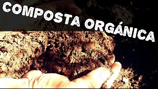 Como hacer un compost o  composta(AGRICULTURA ORGÁNICA)
