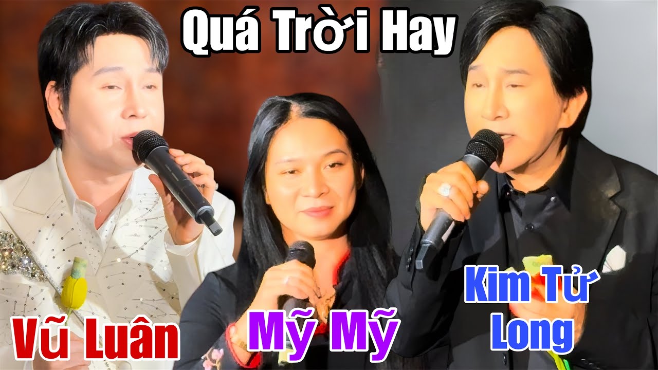 Quá Bất Ngờ Với Sự Kết Hợp Lần Đầu Của NSUT Vũ Luân - NSUT Kim Tử Long Và Mỹ Mỹ Quá Tuyệt Vời 