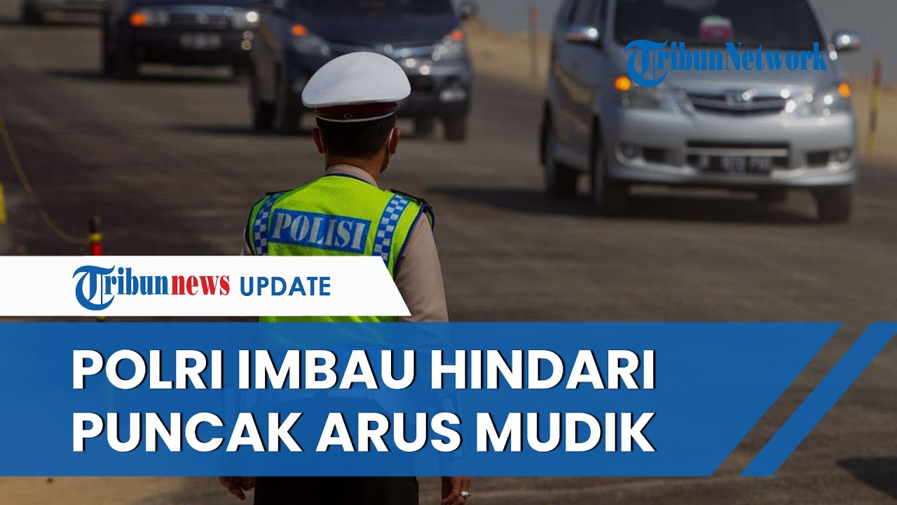 Polri Prediksi Puncak Arus Mudik Lebaran 5 April 2024 dan Arus Balik 15 ...