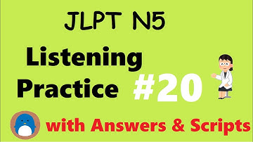 JLPT N5 Listening Practice #20【with Answers / Downloadable Scripts】