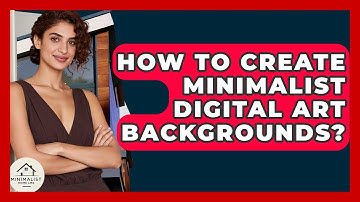 How To Create Minimalist Digital Art Backgrounds? - Minimalist Home Life
