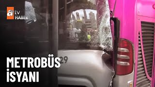 Metrobüs kazasında ölen yolcunun ailesinden isyan - atv Ana Haber 11 Mayıs 2025