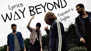 Bastille-Way Beyond Lyrics (español e ingles)