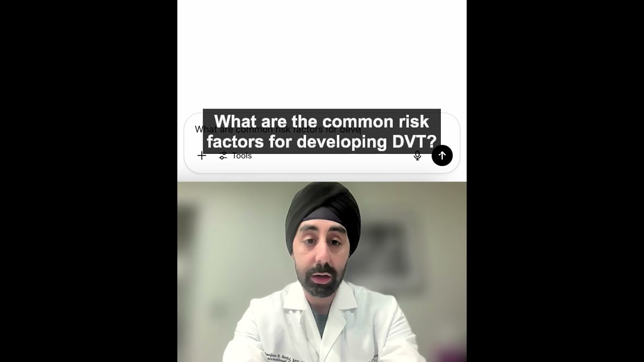 Dr. AI: What are the most common risk factors for developing DVT?
