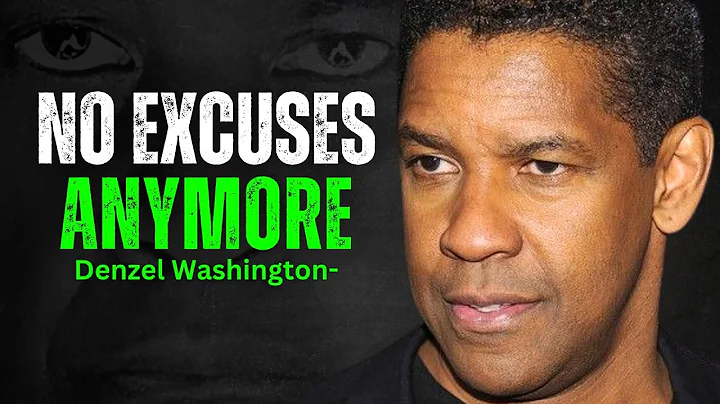 NO MORE EXCUSES - DENZEL WASHINGTON MOTIVATION
