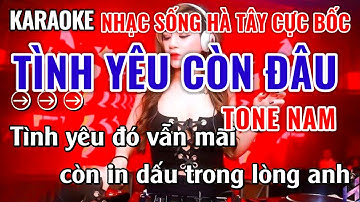 Karaoke Tình Yêu Còn Đâu Tone Nam Karaoke Nhạc Sống Hà Tây Cực Bốc | Thu Nam Kara