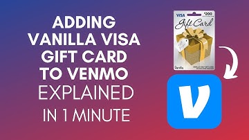 How To Add Vanilla Visa Gift Card To Venmo? (2024)