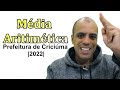 Média Aritmética - Preitura de Criciuma - SC 2022