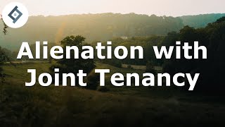 Alienation with Joint Tenancy | Land Law