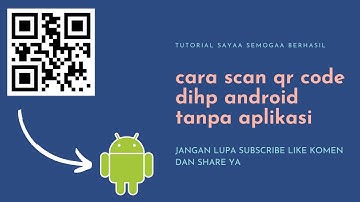 CARA SCAN QR CODE DI HP ANDROID TANPA APLIKASI tapi GOOGLE WORK HP OPPO SAMSUNG MAUPUN ONLINE