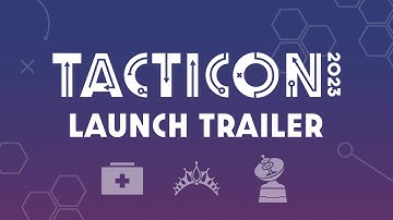 Tacticon 2023 - Launch Trailer