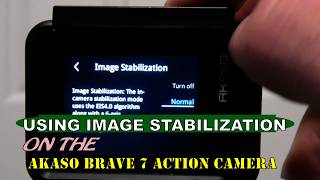 Using image stabilization on the Akaso Brave 7 Action Camera screenshot 3