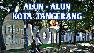 Alun-Alun Kota Tangerang 2022 - Nyaman dan Luas