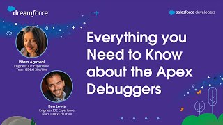 Everything you Need to Know about the Apex Debuggers | Dreamforce 2023