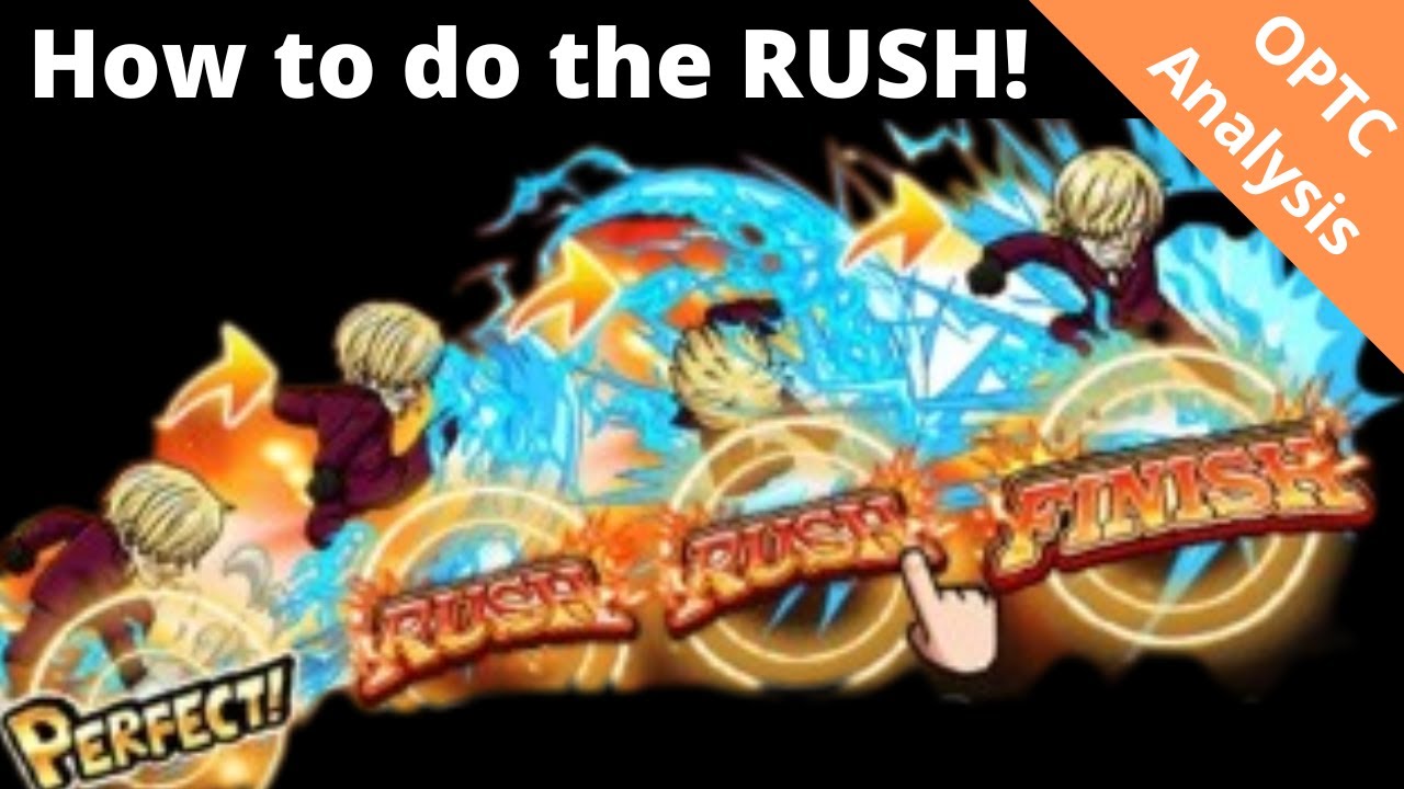 OPTC 101 - How to perform the RUSH! Full guide to mastering the newest ...