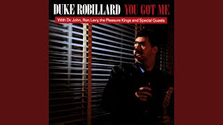 You Got Me (feat. The Pleasure Kings & Dr. John) - Duke Robillard