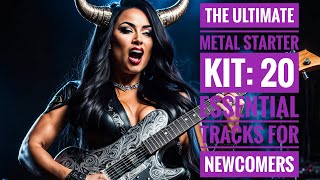 The Ultimate Metal Starter Kit: 20 Essential Tracks for Newcomers